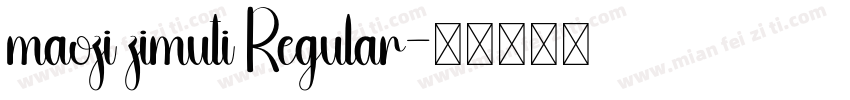 maozi zimuti Regular字体转换